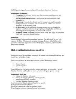 Skillful questioning performs social, psychological and educational functions.
Components/ Techniques
1. Prompting: Giving cl