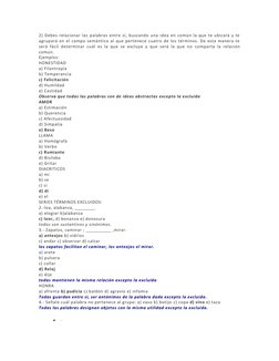 2) Debes relacionar las palabras entre sí, buscando una idea en común la que te ubicará y te 
agrupará en el campo semántico