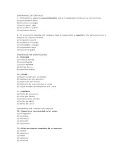 SINÓNIMOS CONTEXTUALES  
7.- El Director le explicaba paulatinamente sobre el incidente sufrido por su carísimo hijo.  
a) gr