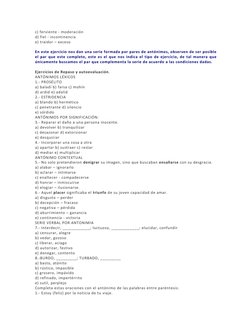 c) ferviente - moderación  
d) fiel - incontinencia  
e) traidor – exceso  
 
En este ejercicio nos dan una serie formada por