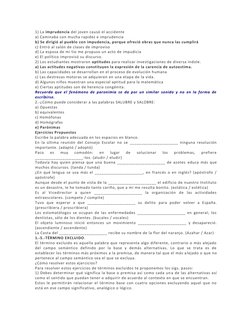1) La imprudencia del joven causó el accidente  
a) Caminaba con mucha rapidez e imprudencia  
b) Se dirigió al pueblo con im