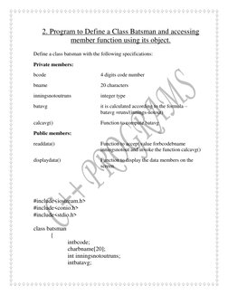 2. Program to Define a Class Batsman and accessing 
member function using its object. 
 
Define a class batsman with the