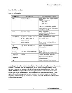 Financial and Controlling
8
Accounts Receivable
Enter the following data:
Address Information
Field Name
Description
User Act