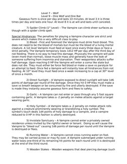 Level 7 – Wolf
Level 9 – Dire Wolf and Dire Bat
Gaseous Form is once per day and lasts 10 minutes. At level 3 it is three 
ti