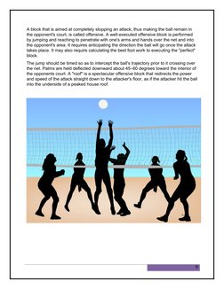 A block that is aimed at completely stopping an attack, thus making the ball remain in 
the opponent's court, is called offen