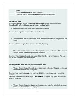 5 
 
spider. 
  
Did you used/use to live in a houseboat? 
  
Professor Crabby is never used to people arguing with him.