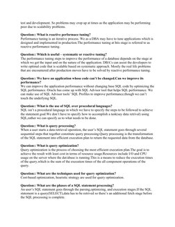 test and development. So problems may crop up at times as the application may be performing 
poor due to scalability problems
