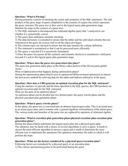 Question:: What is Parsing?
Parsing primarily consists of checking the syntax and semantics of the SQL statements. The end 
p