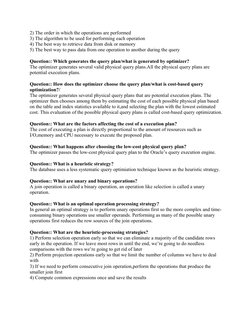 2) The order in which the operations are performed
3) The algorithm to be used for performing each operation
4) The best way