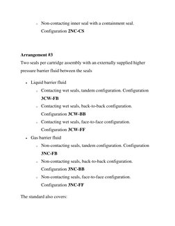 o Non-contacting inner seal with a containment seal. 
Configuration 2NC-CS 
  
Arrangement #3 
Two seals per cartridge assemb