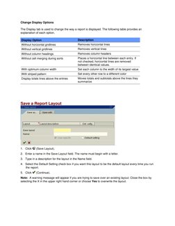 Change Display Options 
 
The Display tab is used to change the way a report is displayed. The following table provides an 
e
