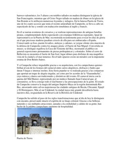 barroco-salomónico, los 5 altares con retablos tallados en madera distinguen la iglesia de 
San Francisquito, mientras que al