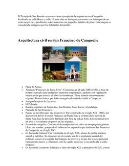 El Templo de San Román es otro excelente ejemplo de la arquitectura en Campeche: 
localizado en calle Bravo y calle 10, esta