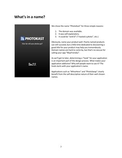 7 
 
What’s in a name? 
 
 
We chose the name “PhotoKast” for three simple reasons: 
 
1. The domain was available. 
2. It wa