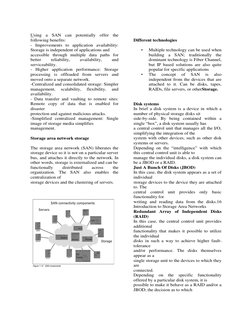 Using a SAN can potentially offer the 
following benefits: 
- Improvements to application availability: 
Storage is indepen