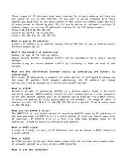 Three ranges of IP addresses have been reserved for private address and they are 
not valid for use on the Internet. If you