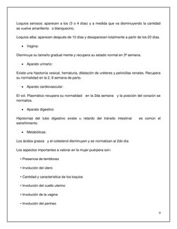 9 
 
Loquios serosos: aparecen a los (3 o 4 días) y a medida que va disminuyendo la cantidad   
se vuelve amarillento   o bla