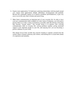 6. Express more appreciation. To build more satisfying relationships with the people around 
you, express more appreciation