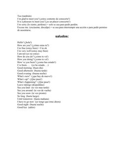 Too (también)
I´m glad to meet you! (¡estoy contento de conocerte!)
It is a pleasure to meet you! (¡es un placer conocerte!)