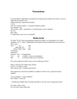 Pronombres
Los pronombres simplemente son personas, las personas que realizan una acción, van en el 
sujeto de una oración y