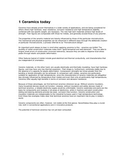 7
 
1 Ceramics today 
Ceramics have already proven themselves in a wide variety of applications, and are being considered f