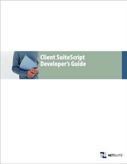 Client SuiteScript 
Developer’s Guide

