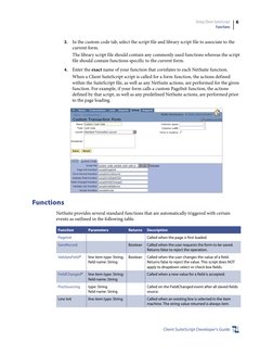 Using Client SuiteScript
 Functions
Client SuiteScript Developer’s Guide
6 
3.
In the custom code tab, select the script file