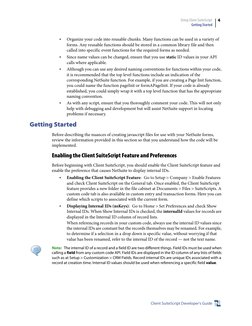 Using Client SuiteScript
 Getting Started
Client SuiteScript Developer’s Guide
4 
•
Organize your code into reusable chunks.