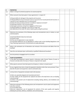 2 
PROPERTIES 
 
 
 
2.1 
Obtain a listing of (i) Owned properties (ii) Leased properties 
 
 
 
 
2.2 
What covenants have b