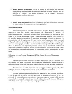 4. Human  resource  management (HRM) is  defined  as  all  methods  and  functions 
concerning the mobilization and developme