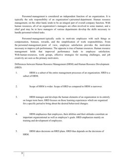 Personnel management is considered an independent function of an organization. It is 
typically the sole responsibility of an