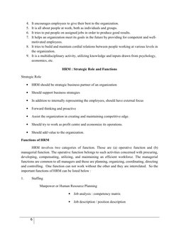 4. It encourages employees to give their best to the organization. 
5. It is all about people at work, both as individuals an