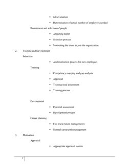 •
Job evaluation
•
Determination of actual number of employees needed
Recruitment and selection of people
•
Attracting talent