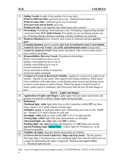 JCK
COLREGS
12
Sailing Vessels in sight of one another: Give way rules.
Wind on different sides: port tack gives way.  Starbo