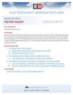 pray | read | reflect | respond
OLD TESTAMENT SERMON OUTLINES
SERMON OUTLINE #4
NEVER AGAIN	
GENESIS 8.1-9.17
KEY THOUGHT
God