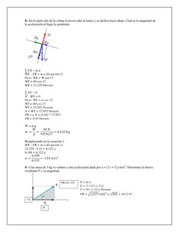 8.- En la parte alta de la colina el joven sube al trineo y se desliza hacia abajo. Cual es la magnitud de 
la aceleración