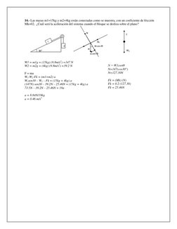 14.- Las masas m1=15kg y m2=4kg están conectadas como se muestra, con un coeficiente de fricción 
Mk=02,  ¿Cuál será la ace