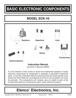 BASIC ELECTRONIC COMPONENTS
MODEL ECK-10
Instruction Manual
by Arthur F. Seymour MSEE
It is the intention of this course to t