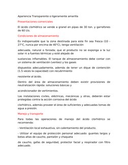 Apariencia Transparente o ligeramente amarilla 
Presentaciones comerciales 
El ácido clorhídrico se vende a granel en pipas d