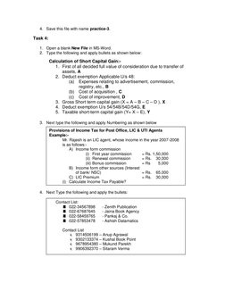 4. Save this file with name practice-3. 
 
Task 4: 
 
1. Open a blank New File in MS-Word. 
2. Type the following and apply b