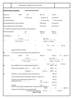 Nozzle thickness calculations:
Drain Nozzle, Blow down
Nozzle size    :
40 NB
     OD
48.3 mm
4.83 cm
Max Pressure  :
27 Kg/c