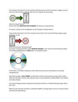 They all take information from the outside world (key presses, hand movements, images), convert 
them into data and then send