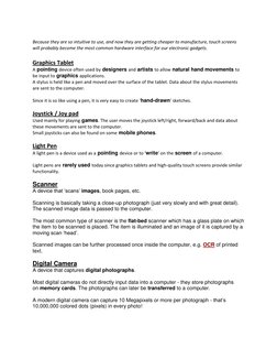 Because they are so intuitive to use, and now they are getting cheaper to manufacture, touch screens 
will probably become