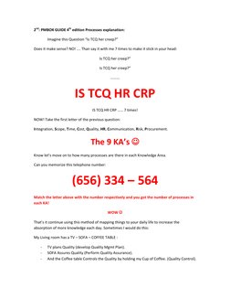 2nd: PMBOK GUIDE 4th edition Processes explanation:  
 
Imagine this Question “Is TCQ her creep?”  
Does it make sense? NO! …