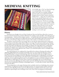 MEDIEVAL KNITTING
In the Middle Ages, a “hot” new thread technology 
was sweeping Europe. This new technique 
made it easier