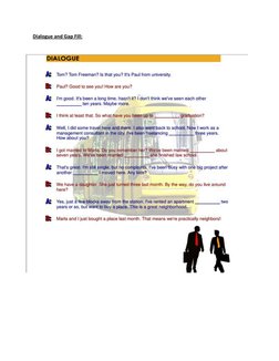 Dialogue and Gap Fill: 
 
 
 
 
 
 
 
 
 
 
 
 
 
 
 
 
 
 
 
 
 
 
 
