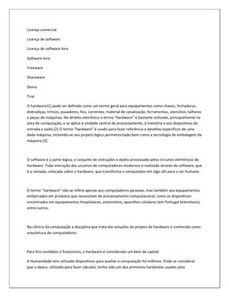 Licença comercial 
Licença de software 
Licença de software livre 
Software livre 
Freeware 
Shareware 
Demo 
Trial 
O hardwa