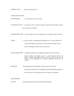 COMMON VENT           - See unit vent and dual vent
 
CONDUCTOR, LEADER,
OR DOWNSPOUT          - A vertical pipe to convey  r