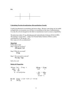 DA
Calculating Powdered medications (Reconstitution of meds)
Usually the pharmacist reconstitutes and mixes drugs.  Because s