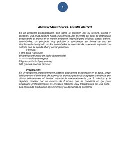1 
 
 
 
AMBIENTADOR EN EL TERMO ACTIVO 
  
Es un producto biodegradable, que llama la atención por su textura, aroma y 
du